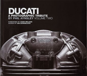 Ducati: A Photographic Tribute by Phil Aynsley Image